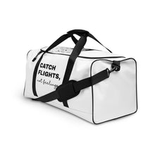 Load image into Gallery viewer, Catch flights, not feelings Duffle bag