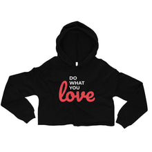 Load image into Gallery viewer, Do What you Love Crop Hoodie