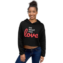 Load image into Gallery viewer, Do What you Love Crop Hoodie