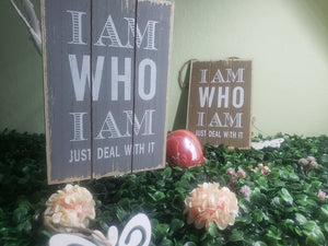 "I'm who I'm, just deal with it" Wall decor