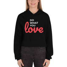 Load image into Gallery viewer, Do What you Love Crop Hoodie
